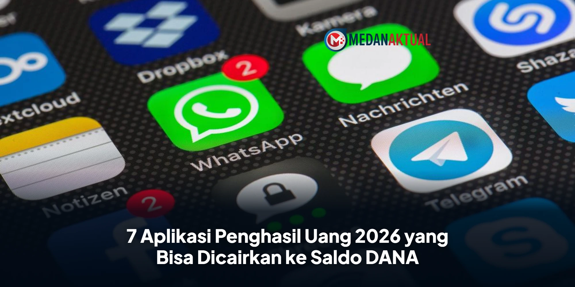7 Aplikasi Penghasil Uang 2026 yang Bisa Dicairkan ke Saldo DANA