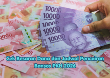 Cek Besaran Dana dan Jadwal Pencairan Bansos PKH 2026