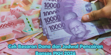 Cek Besaran Dana dan Jadwal Pencairan Bansos PKH 2026