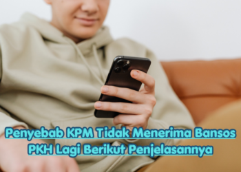 Penyebab KPM Tidak Menerima Bansos PKH Lagi Berikut Penjelasannya