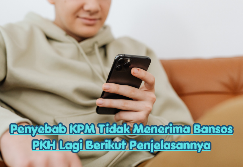 Penyebab KPM Tidak Menerima Bansos PKH Lagi Berikut Penjelasannya