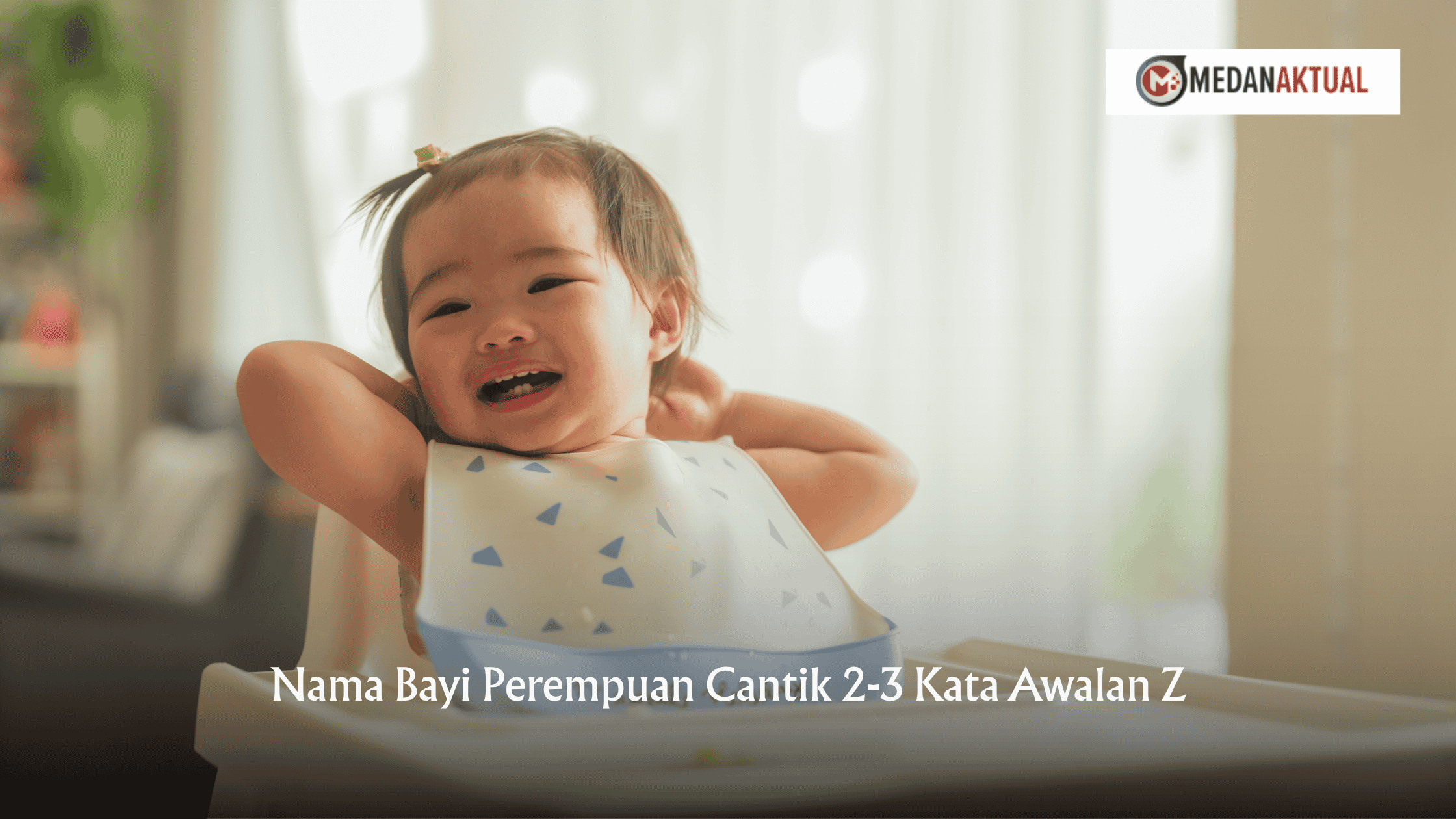 Nama Bayi Perempuan Cantik 2-3 Kata Awalan Z