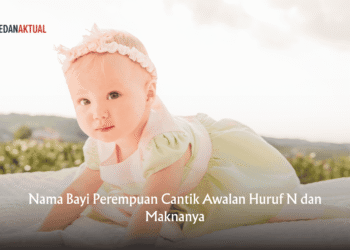 Nama Bayi Perempuan Cantik Awalan Huruf N dan Maknanya