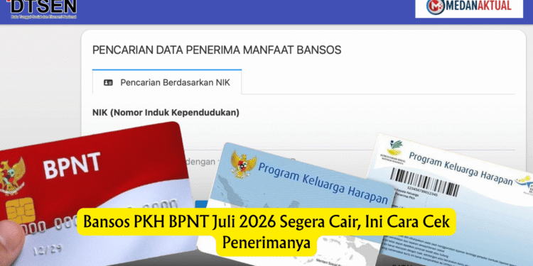 Bansos PKH BPNT Juli 2026 Segera Cair, Ini Cara Cek Penerimanya