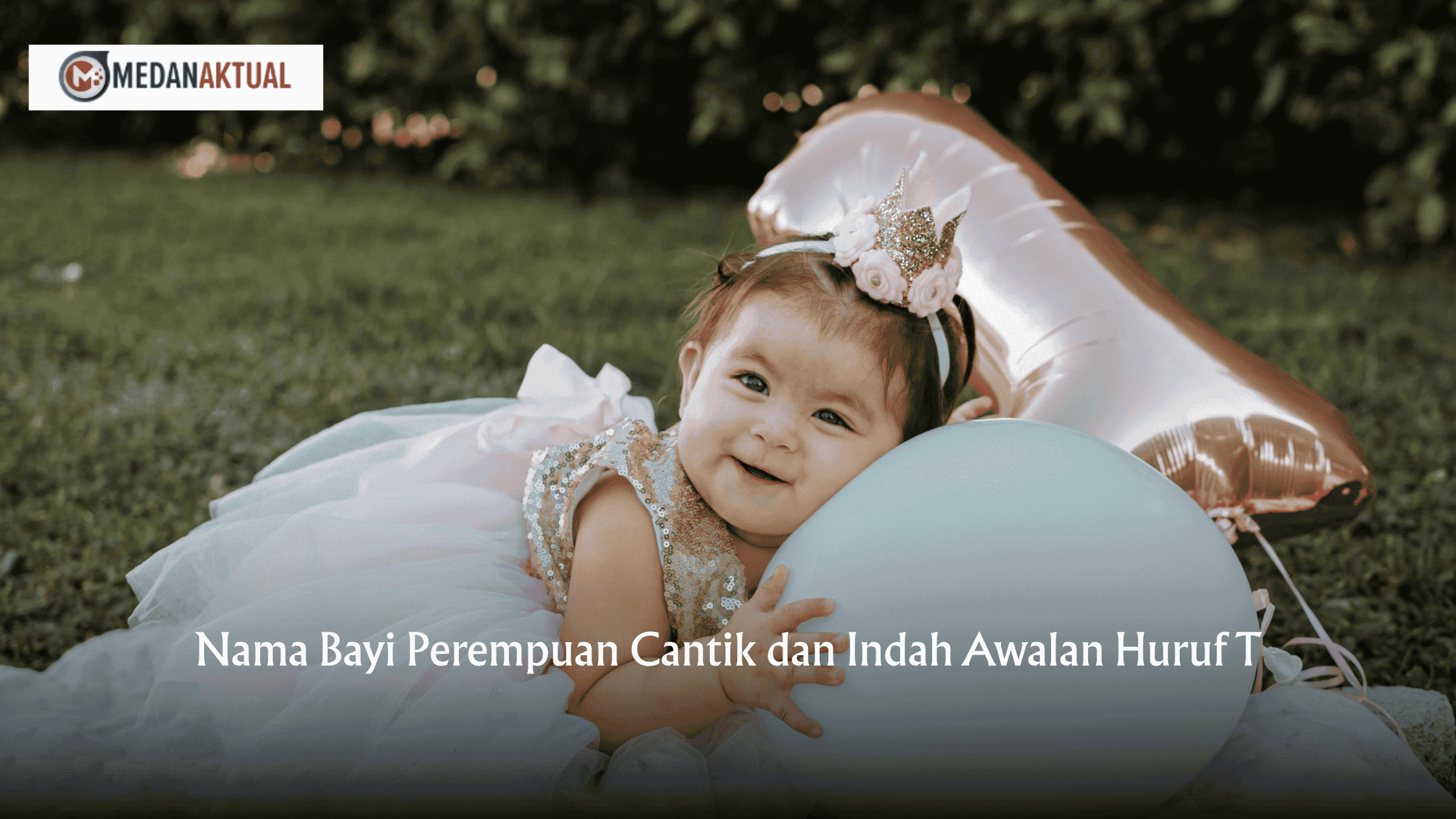 Nama Bayi Perempuan Cantik dan Indah Awalan Huruf T