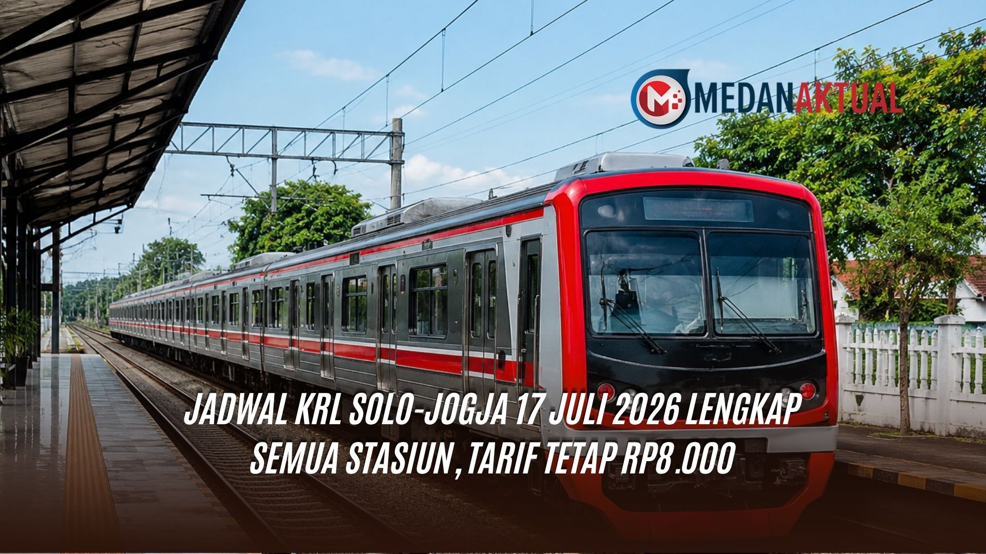 Jadwal KRL Solo-Jogja 17 Juli 2026 Lengkap Semua Stasiun, Tarif Tetap Rp8.000