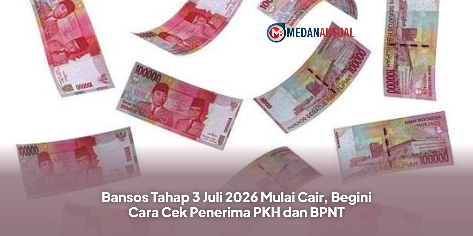 Bansos Tahap 3 Juli 2026 Mulai Cair, Begini Cara Cek Penerima PKH dan BPNT