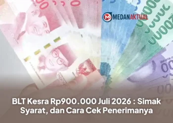 BLT Kesra Rp900.000 Juli 2026 : Simak Syarat, dan Cara Cek Penerimanya