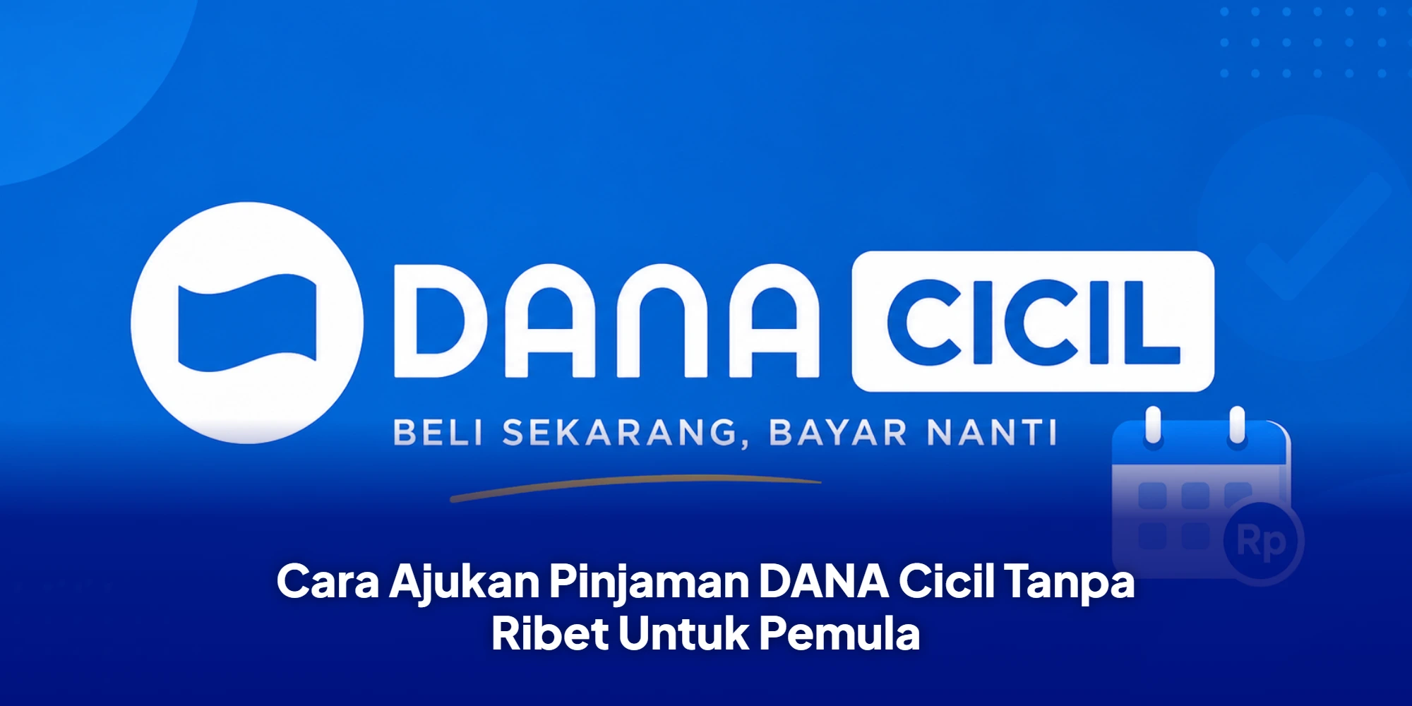 Cara Ajukan Pinjaman DANA Cicil Tanpa Ribet Untuk Pemula
