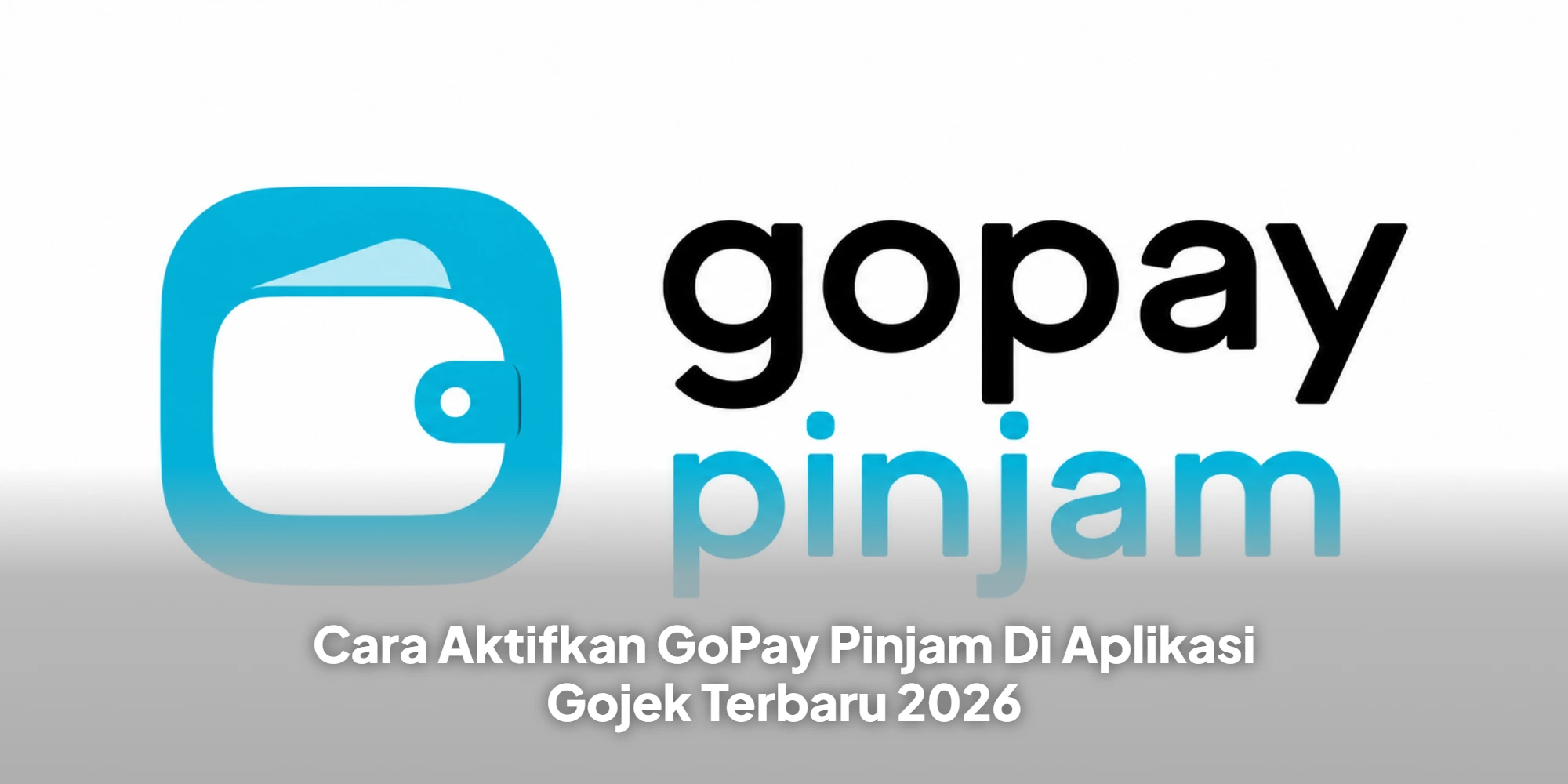 Cara Aktifkan GoPay Pinjam Di Aplikasi Gojek Terbaru 2026