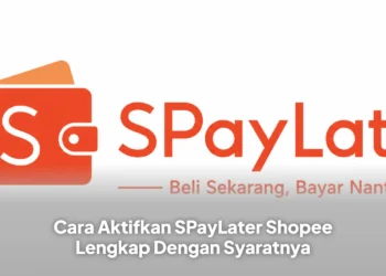 Cara Aktifkan SPayLater Shopee Lengkap Dengan Syaratnya