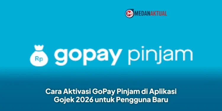 Cara Aktivasi GoPay Pinjam di Aplikasi Gojek 2026 untuk Pengguna Baru
