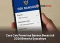 Cara Cek Penerima Bansos Beras Juli 2026 Beserta Syaratnya