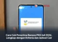 Cara Cek Penerima Bansos PKH Juli 2026, Lengkap dengan Kriteria dan Jadwal Cair