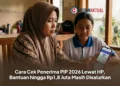 Cara Cek Penerima PIP 2026 Lewat HP, Bantuan hingga Rp1,8 Juta Masih Disalurkan