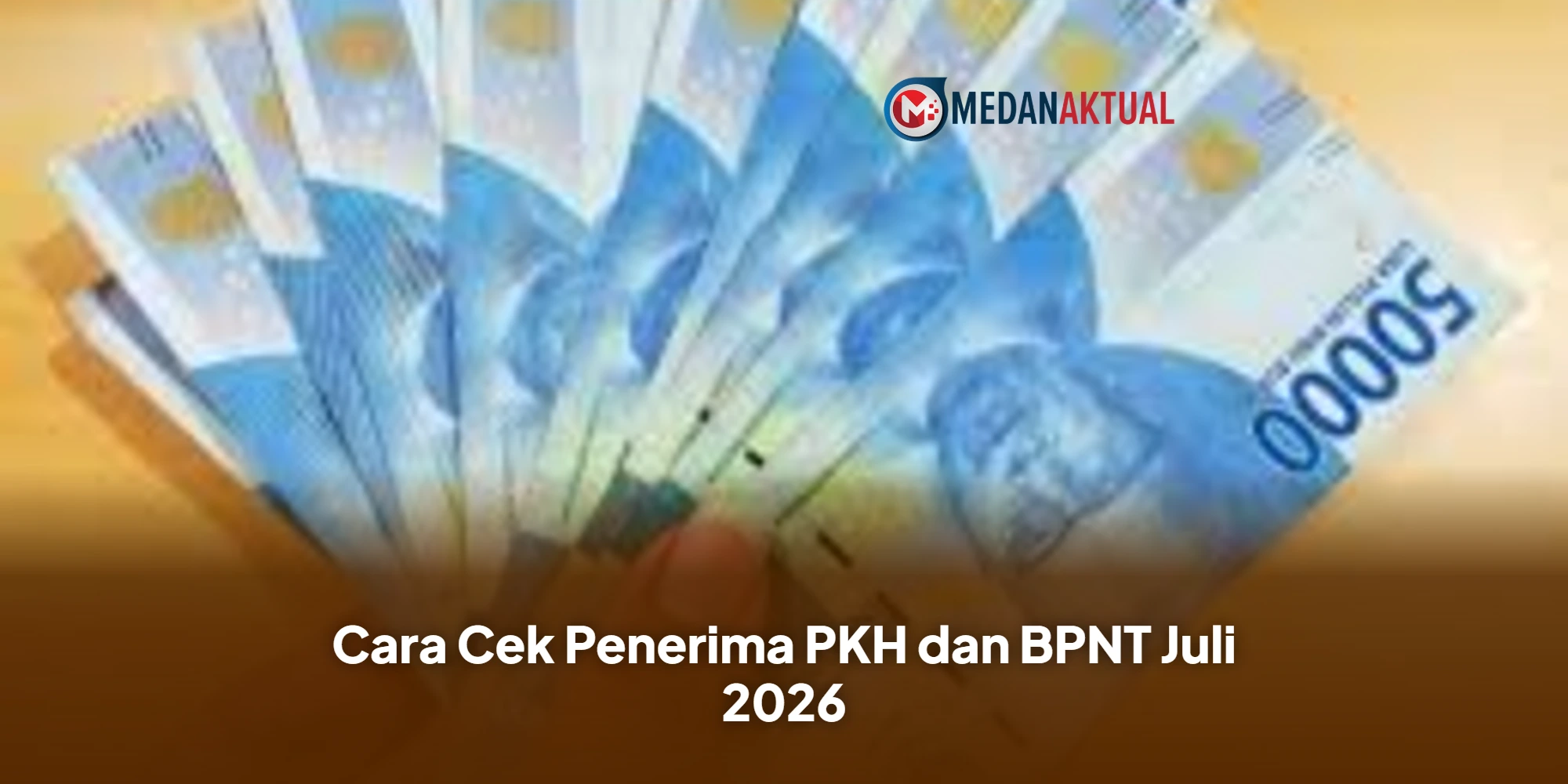 Cara Cek Penerima PKH dan BPNT Juli 2026