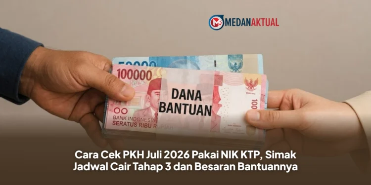 Cara Cek PKH Juli 2026 Pakai NIK KTP, Simak Jadwal Cair Tahap 3 dan Besaran Bantuannya