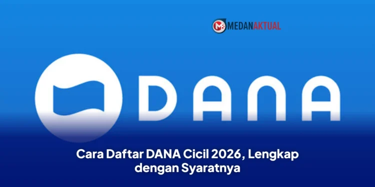 Cara Daftar DANA Cicil 2026, Lengkap dengan Syaratnya