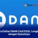 Cara Daftar DANA Cicil 2026, Lengkap dengan Syaratnya