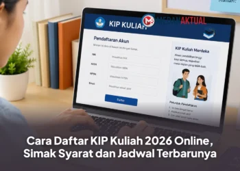 Cara Daftar KIP Kuliah 2026 Online, Simak Syarat dan Jadwal Terbarunya