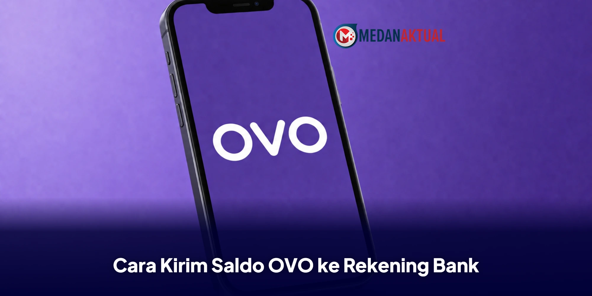 Cara Kirim Saldo OVO ke Rekening Bank, Praktis Untuk Semua Pengguna