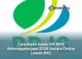 Cara Klaim Saldo JHT BPJS Ketenagakerjaan 2026 Secara Online Lewat JMO