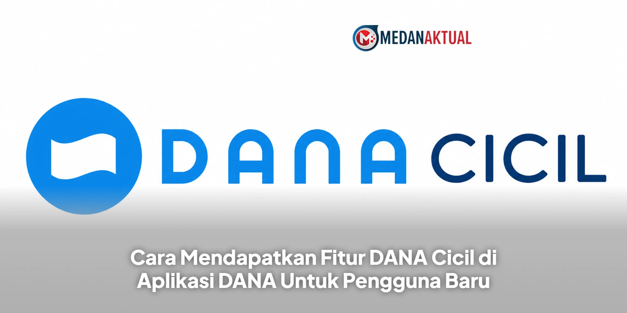 Cara Mendapatkan Fitur DANA Cicil di Aplikasi DANA Untuk Pengguna Baru