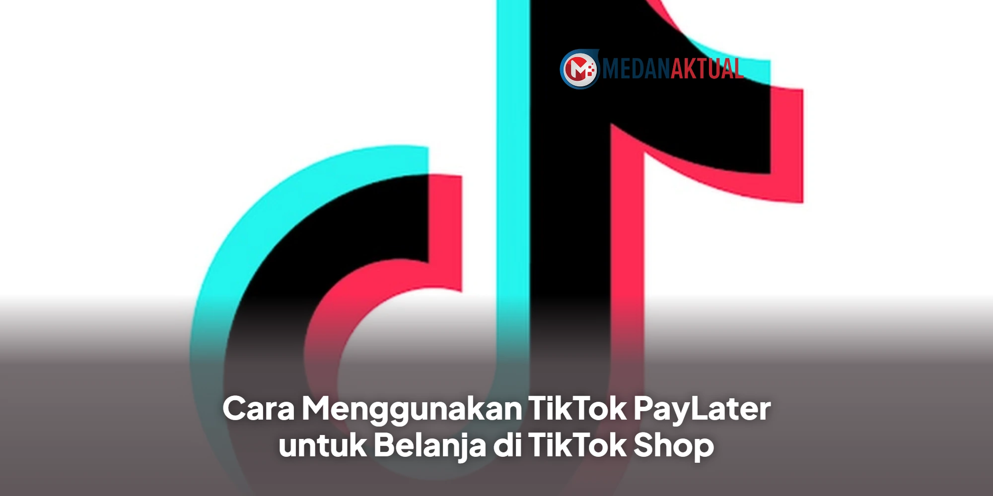 Cara Menggunakan TikTok PayLater untuk Belanja di TikTok Shop