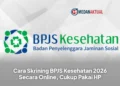 Cara Skrining BPJS Kesehatan 2026 Secara Online, Cukup Pakai HP