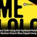 Cara Tarik Uang Dari Aplikasi Melolo, Nonton Dracin Bisa Dapat Uang