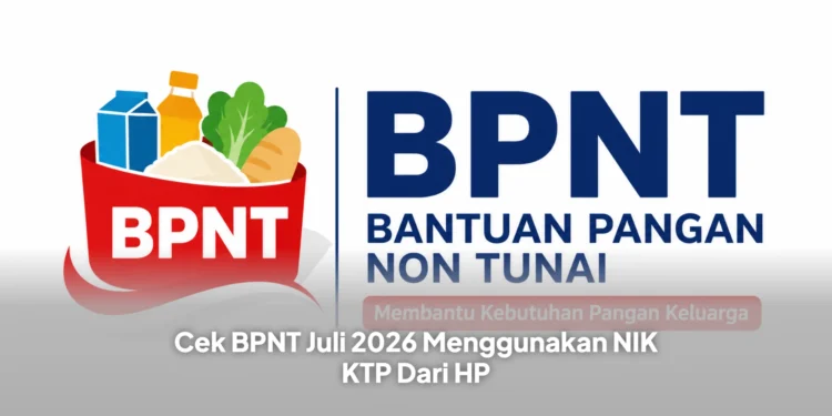 Cek BPNT Juli 2026 Menggunakan NIK KTP Dari HP