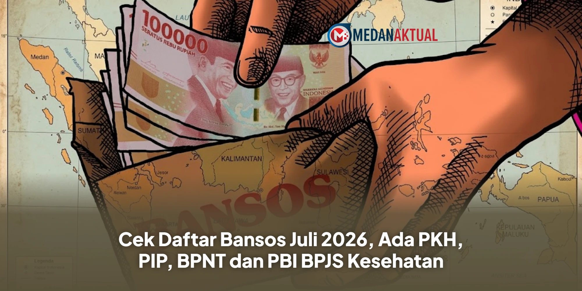 Cek Daftar Bansos Juli 2026, Ada PKH, PIP, BPNT dan PBI BPJS Kesehatan