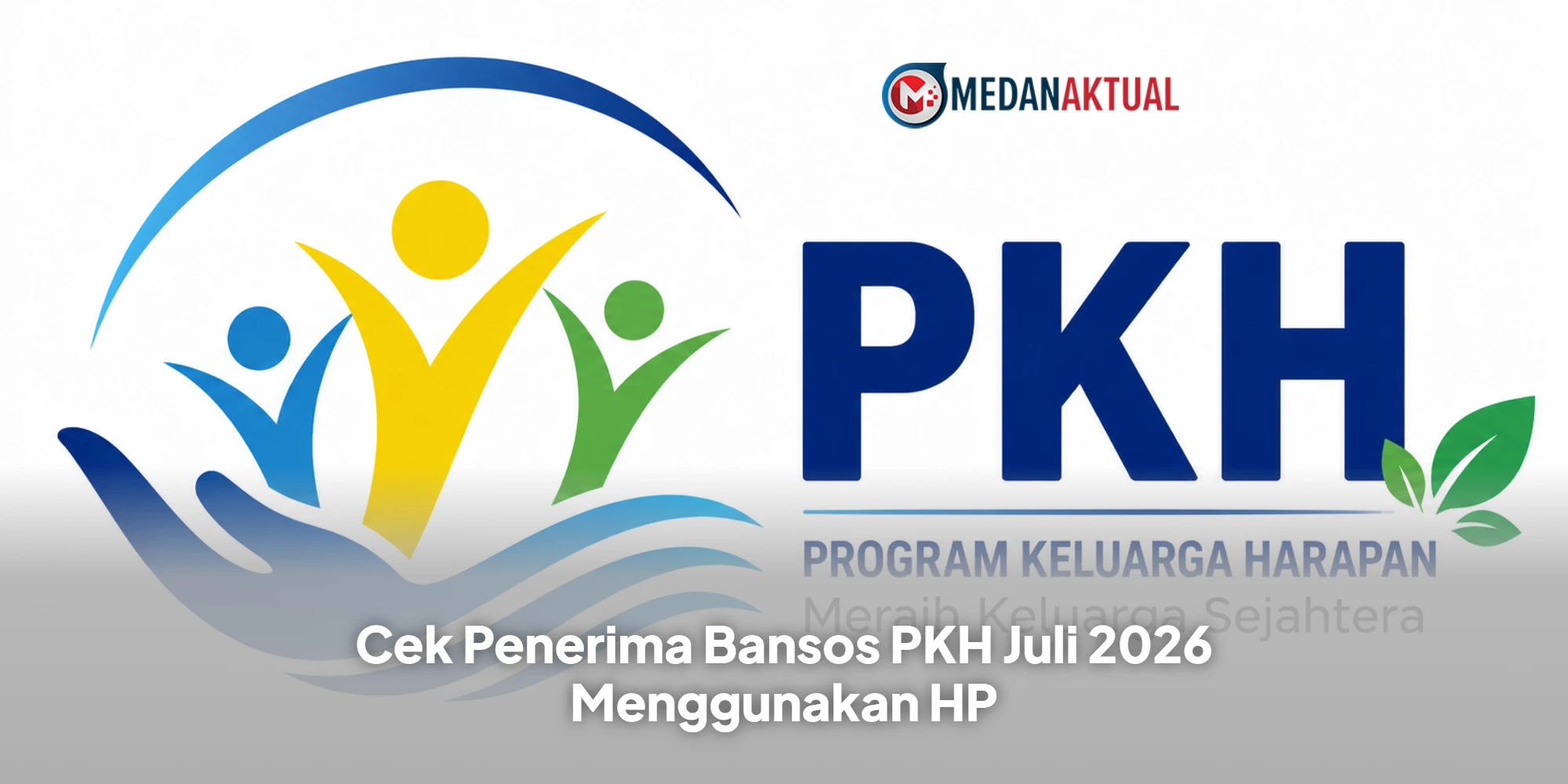 Cek Penerima Bansos PKH Juli 2026 Menggunakan HP