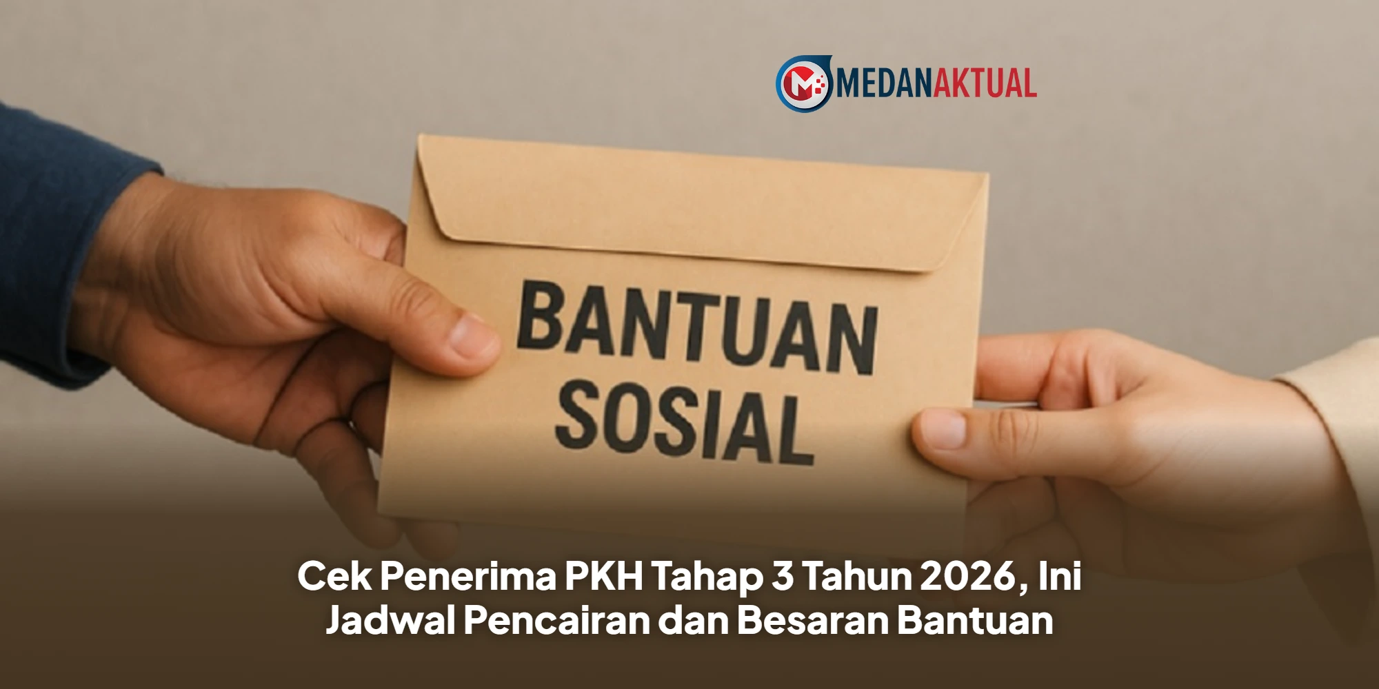Cek Penerima PKH Tahap 3 Tahun 2026, Ini Jadwal Pencairan dan Besaran Bantuan