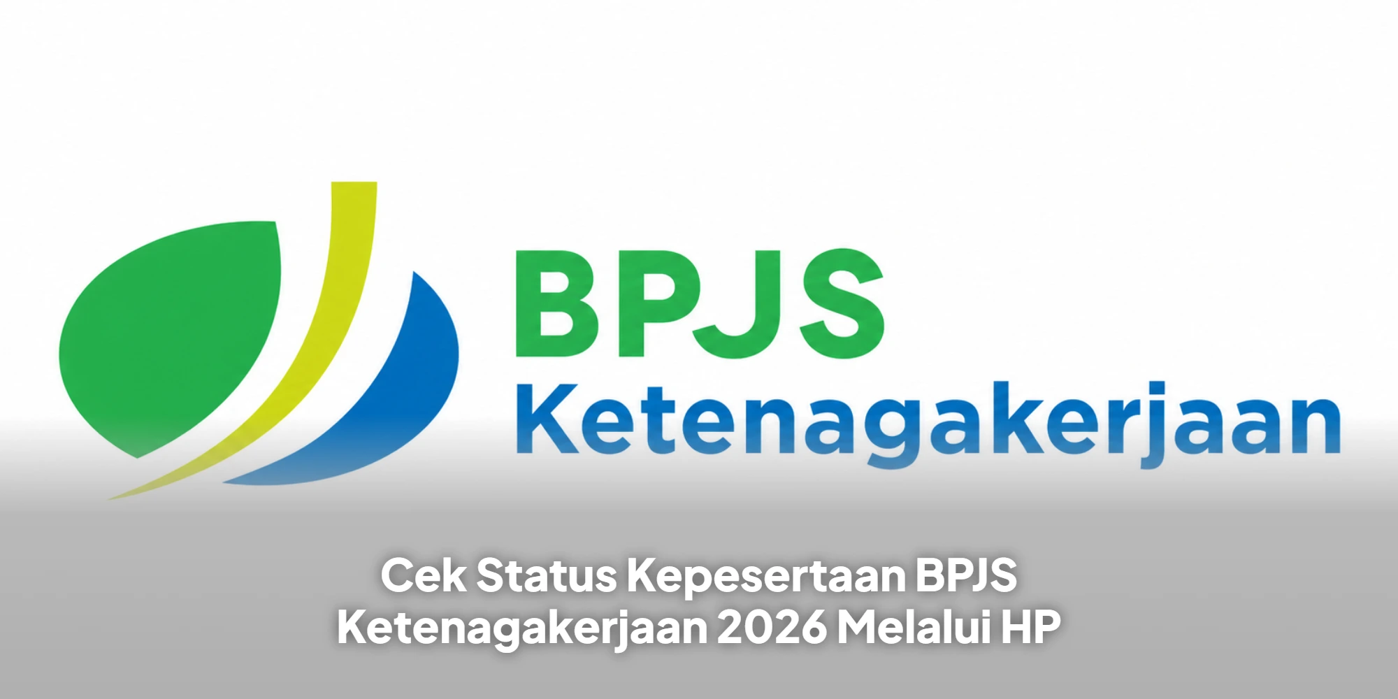 Cek Status Kepesertaan BPJS Ketenagakerjaan 2026 Melalui HP