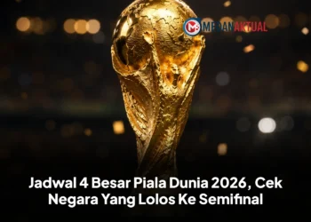 Jadwal 4 Besar Piala Dunia 2026, Cek Negara Yang Lolos Ke Semifinal