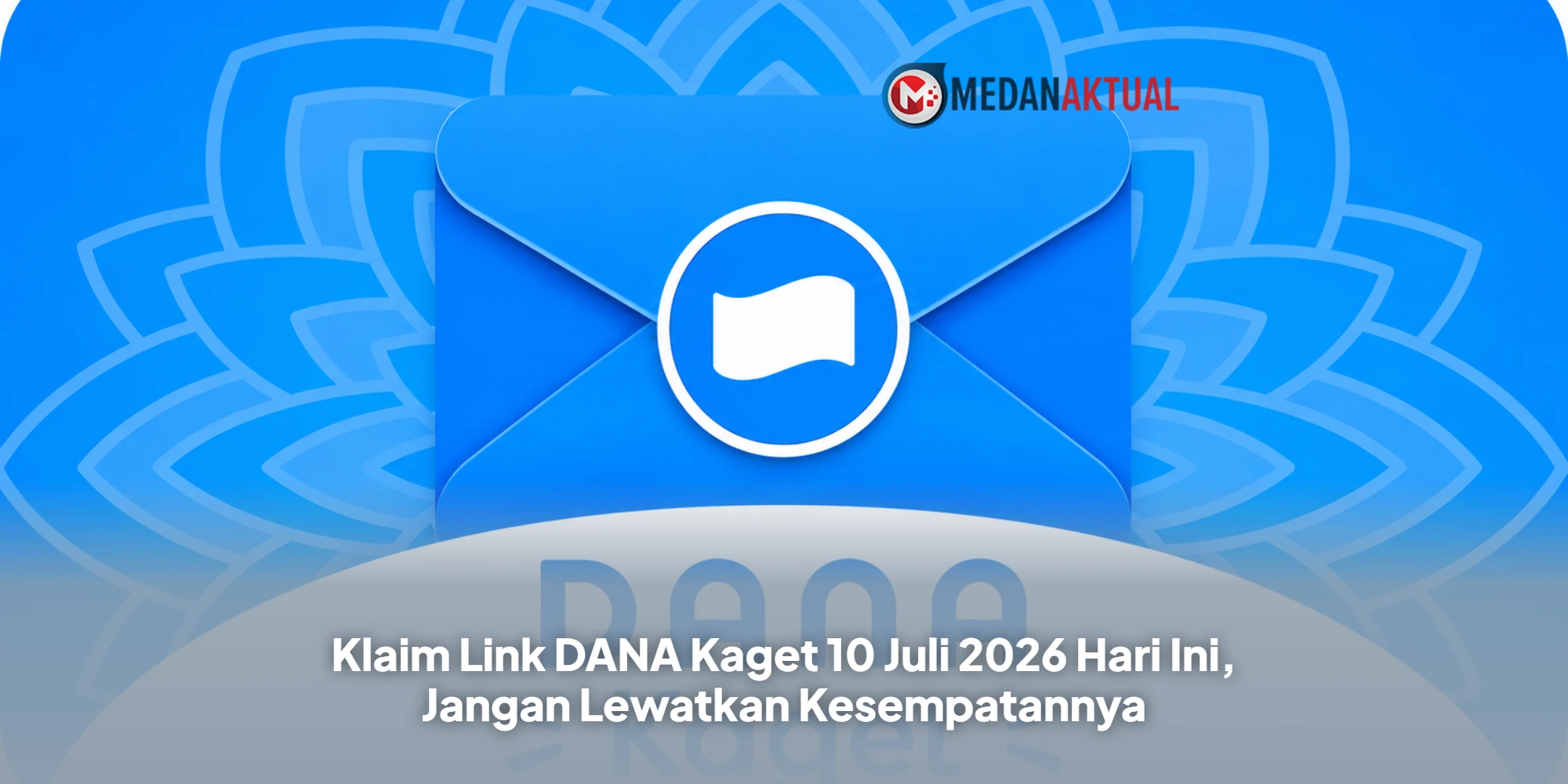 Klaim Link DANA Kaget 10 Juli 2026 Hari Ini, Jangan Lewatkan Kesempatannya