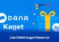 Link DANA Kaget Malam Ini : Cara Klaim Saldo Gratis Sebelum Tautan Kedaluwarsa