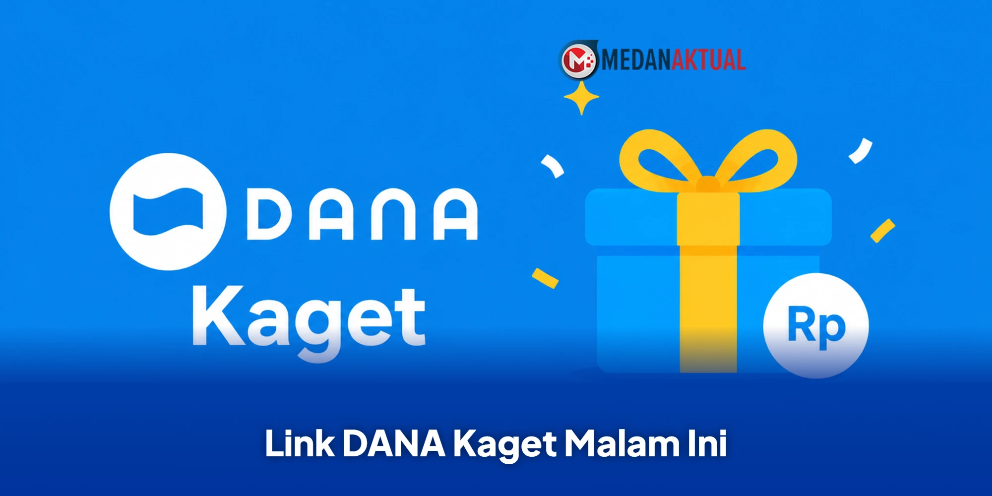 Link DANA Kaget Malam Ini : Cara Klaim Saldo Gratis Sebelum Tautan Kedaluwarsa
