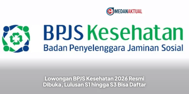 Lowongan BPJS Kesehatan 2026 Resmi Dibuka, Lulusan S1 hingga S3 Bisa Daftar