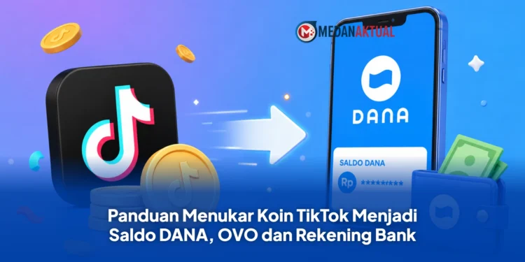 Panduan Menukar Koin TikTok Menjadi Saldo DANA, OVO dan Rekening Bank