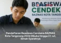 Pendaftaran Beasiswa Cendekia BAZNAS Kota Tangerang 2026 Dibuka hingga 22 Juli, Simak Syaratnya