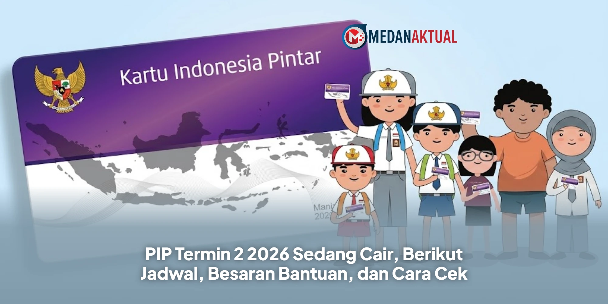 PIP Termin 2 2026 Sedang Cair, Berikut Jadwal, Besaran Bantuan, dan Cara Cek