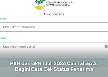 PKH dan BPNT Juli 2026 Cair Tahap 3, Begini Cara Cek Status Penerima