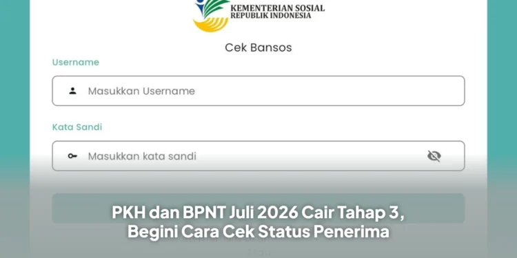 PKH dan BPNT Juli 2026 Cair Tahap 3, Begini Cara Cek Status Penerima