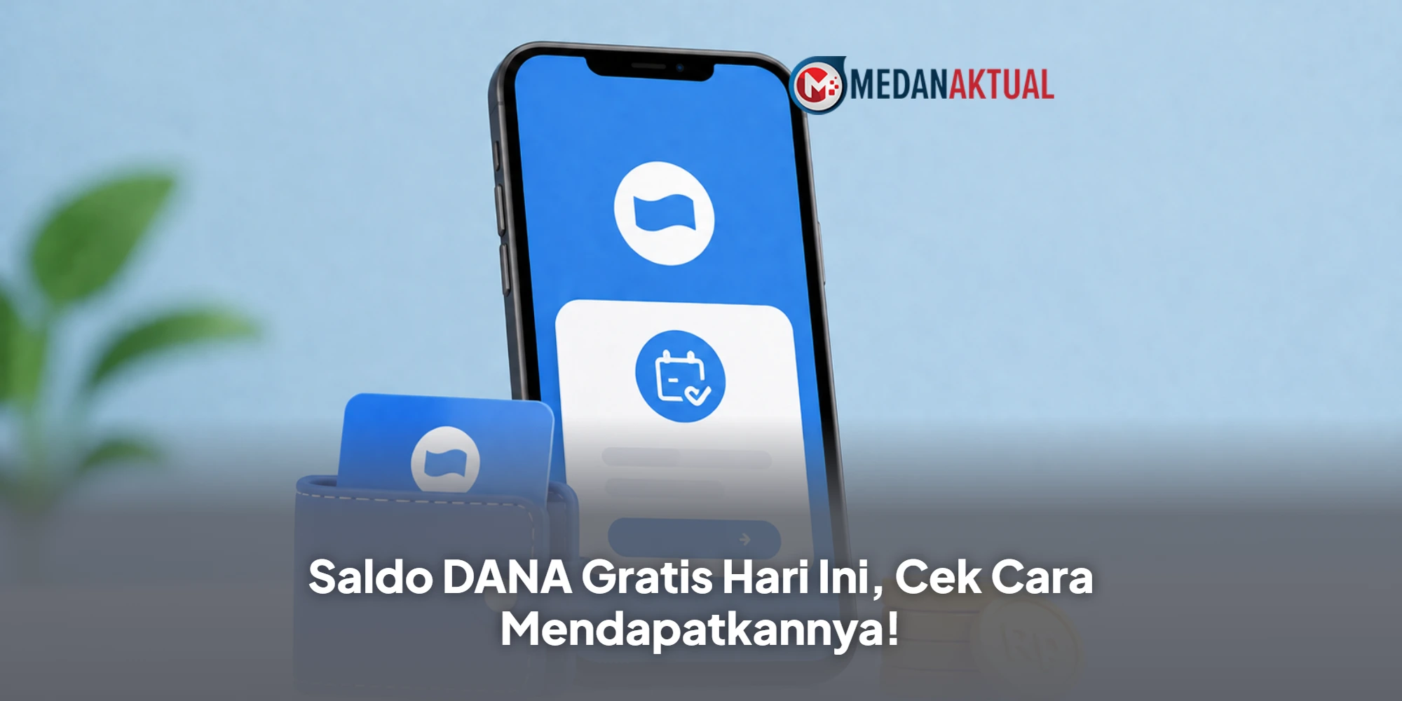 Saldo DANA Gratis Hari Ini, Cek Cara Mendapatkannya!