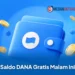 Saldo DANA Gratis Malam Ini, Cek Cara Klaimnya Disini!