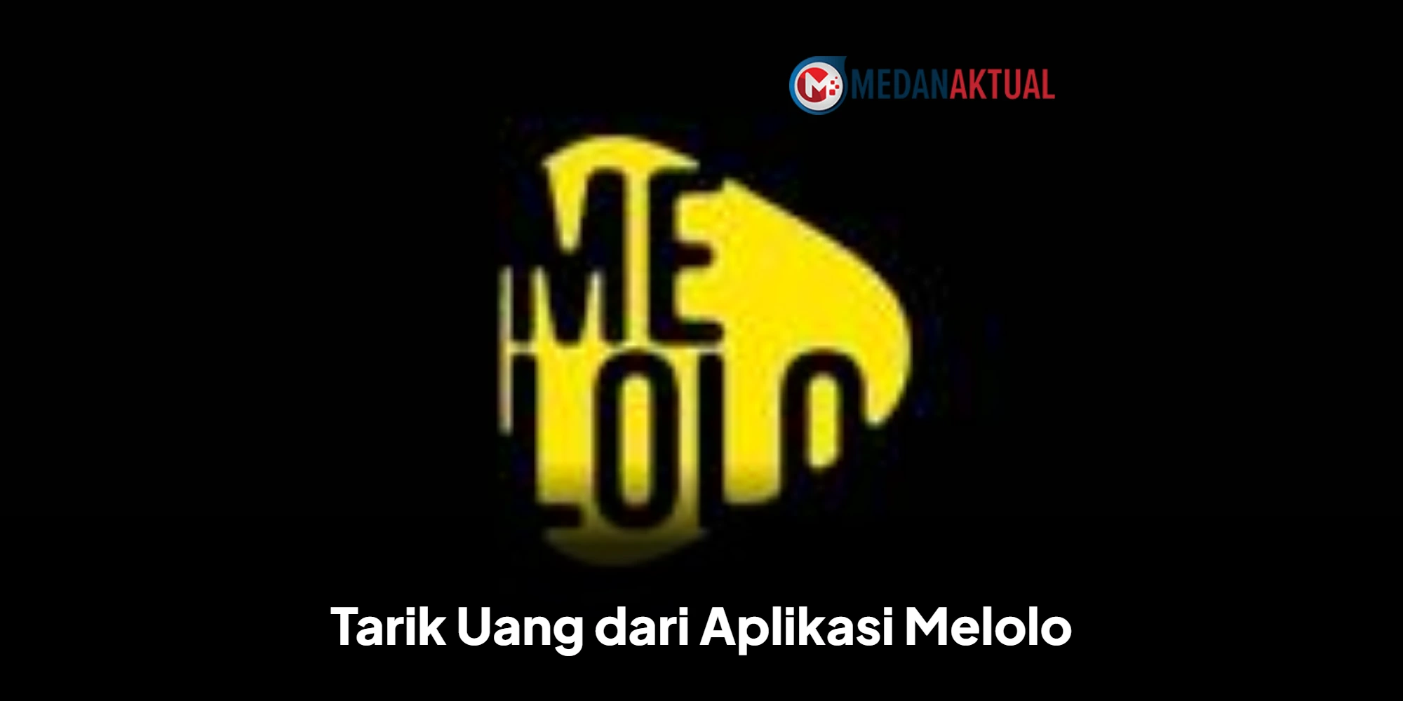 Cara Tarik Uang dari Aplikasi Melolo ke DANA