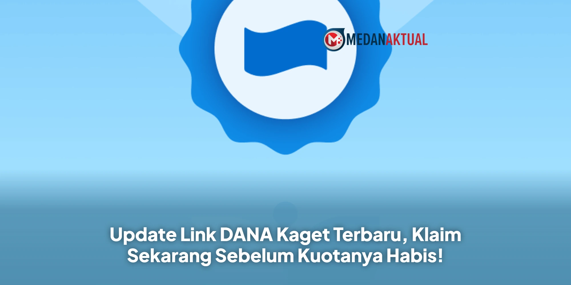 Update Link DANA Kaget Terbaru, Klaim Sekarang Sebelum Kuotanya Habis!